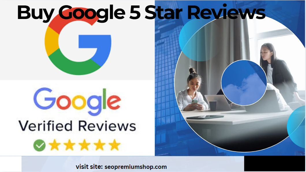 Buy Google 5 Star Reviews